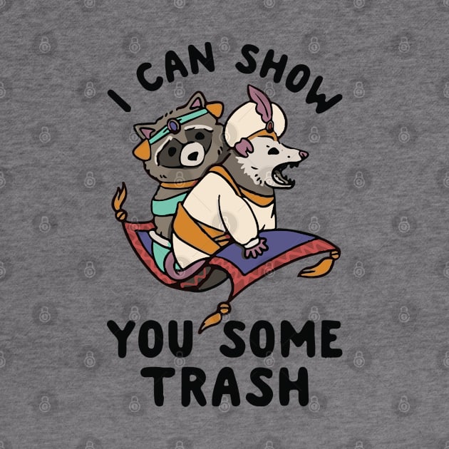 I Can Show You Some Trash by lightsdsgn